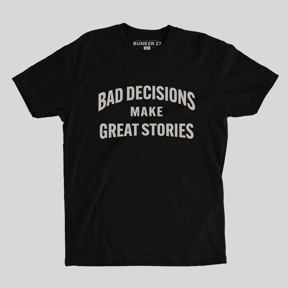 Bad Decisions Make Great Stories - 2.0