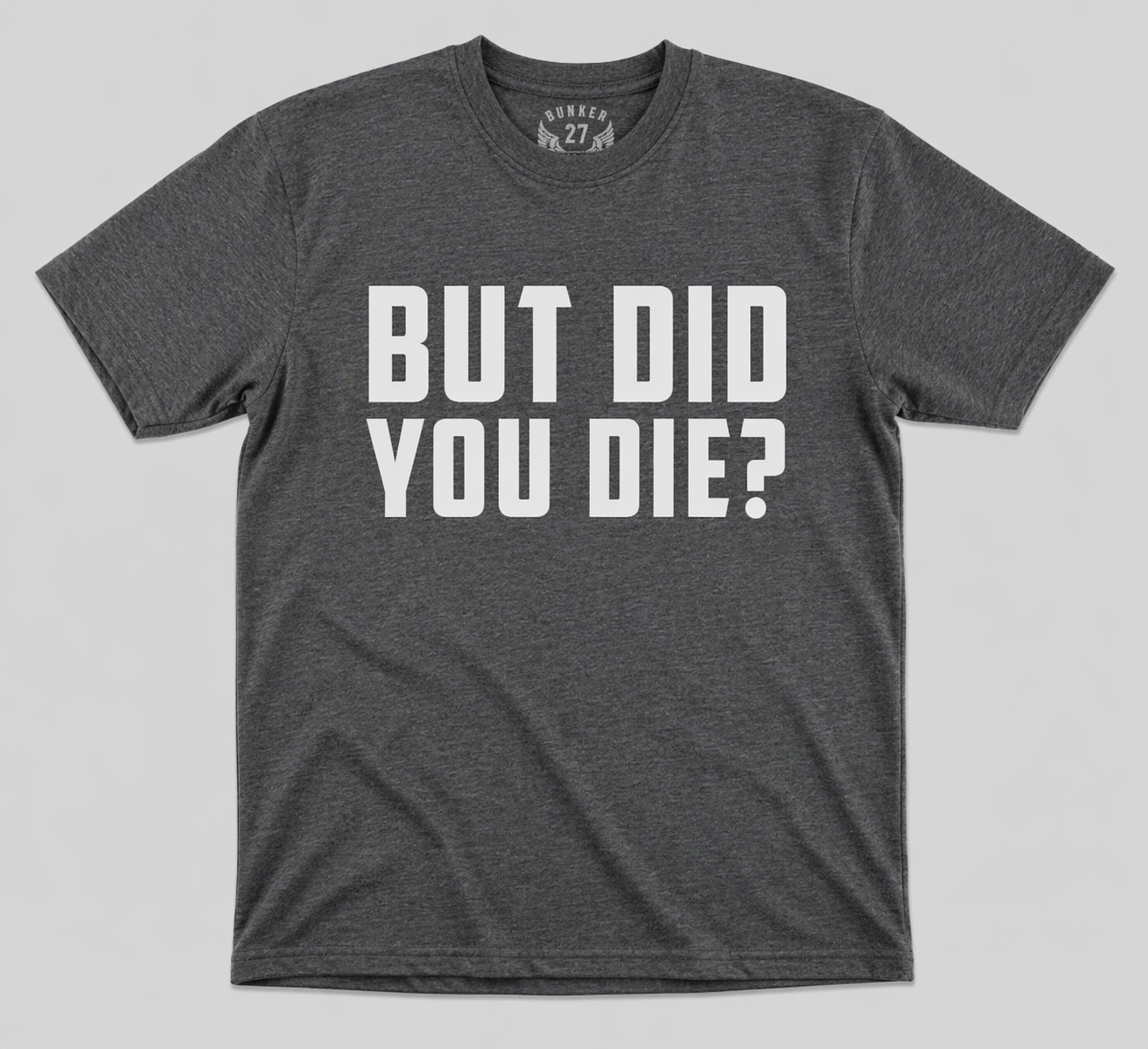But Did You Die?