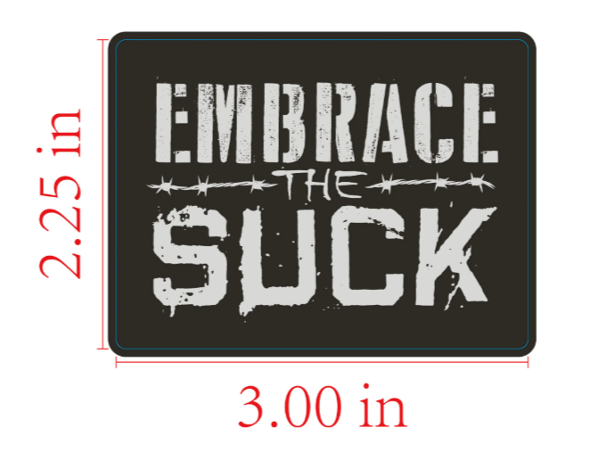 Embrace the Suck - Sticker