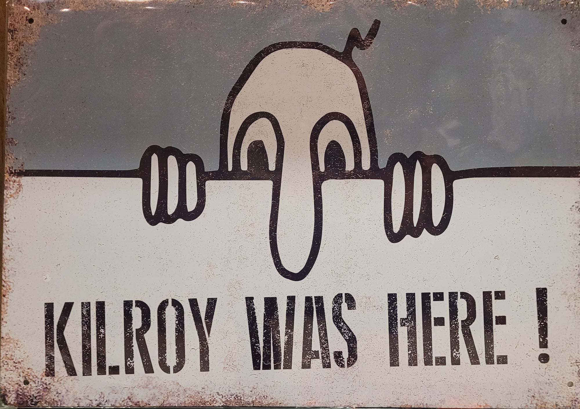 Kilroy Was Here - Metal Sign